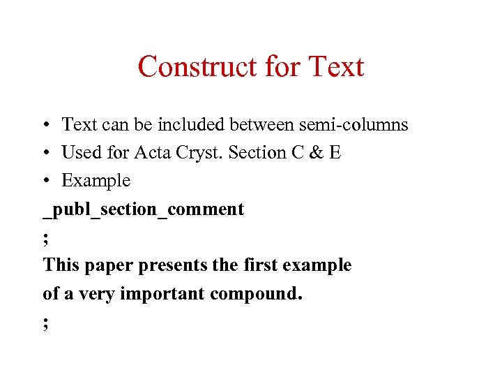 Construct for Text • Text can be included between semi-columns • Used for Acta