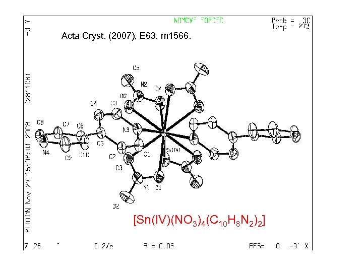 Acta Cryst. (2007), E 63, m 1566. [Sn(IV)(NO 3)4(C 10 H 8 N 2)2]