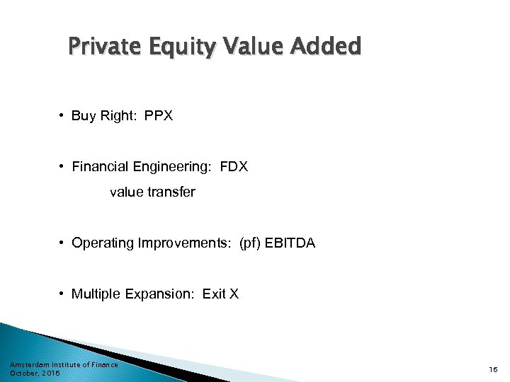 Private Equity Value Added • Buy Right: PPX • Financial Engineering: FDX value transfer