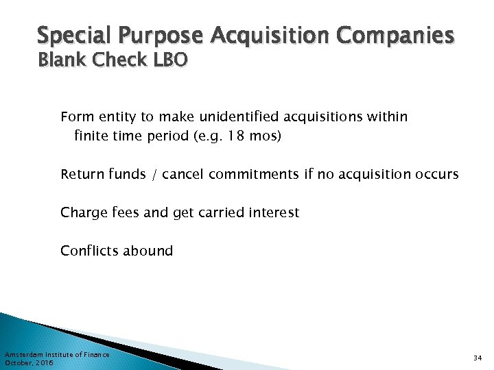 Special Purpose Acquisition Companies Blank Check LBO Form entity to make unidentified acquisitions within