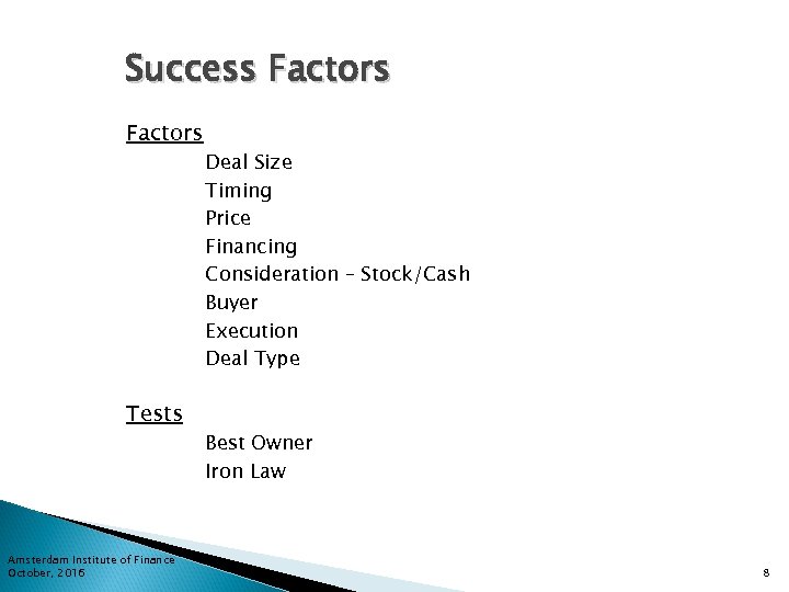 Success Factors Tests Amsterdam Institute of Finance October, 2016 Deal Size Timing Price Financing