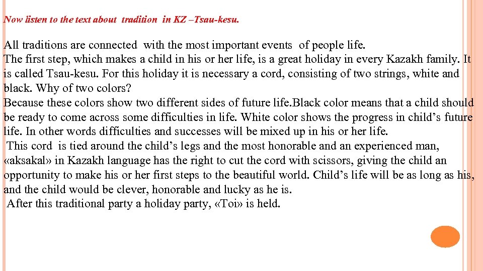 Now listen to the text about tradition in KZ –Tsau-kesu. All traditions are connected