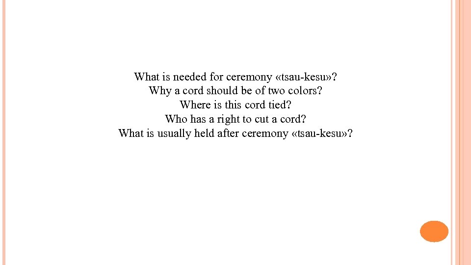 What is needed for ceremony «tsau-kesu» ? Why a cord should be of two