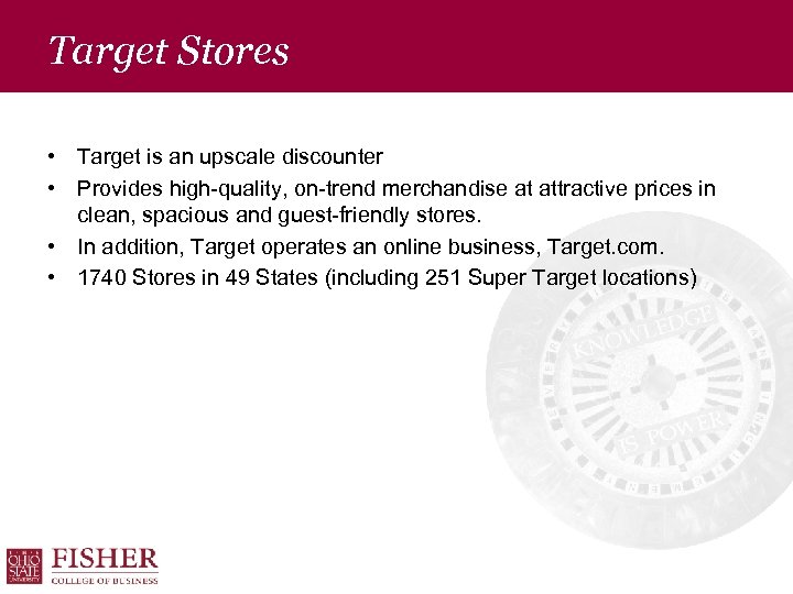 Target Stores • Target is an upscale discounter • Provides high-quality, on-trend merchandise at