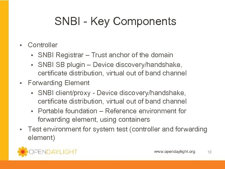 SNBI - Key Components Controller § SNBI Registrar – Trust anchor of the domain