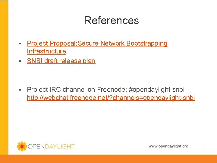 References Project Proposal: Secure Network Bootstrapping Infrastructure § SNBI draft release plan § §