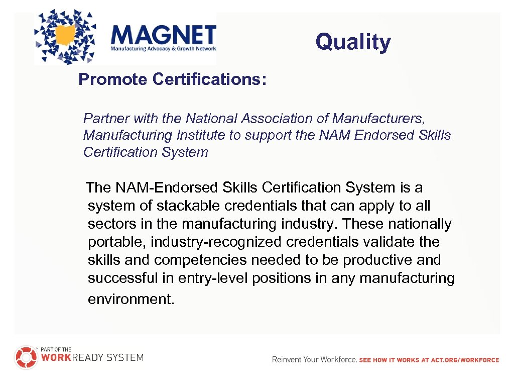 Quality Promote Certifications: Partner with the National Association of Manufacturers, Manufacturing Institute to support