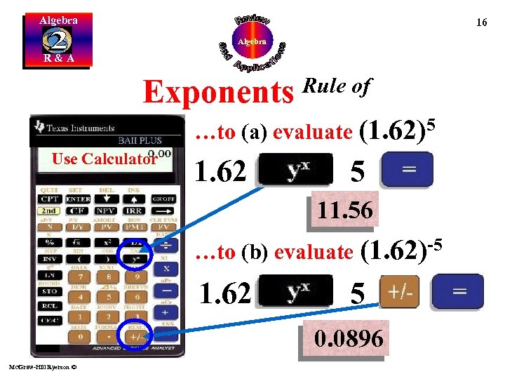 Algebra 16 Algebra R&A Exponents Rule of …to (a) evaluate (1. 62)5 Use Calculator