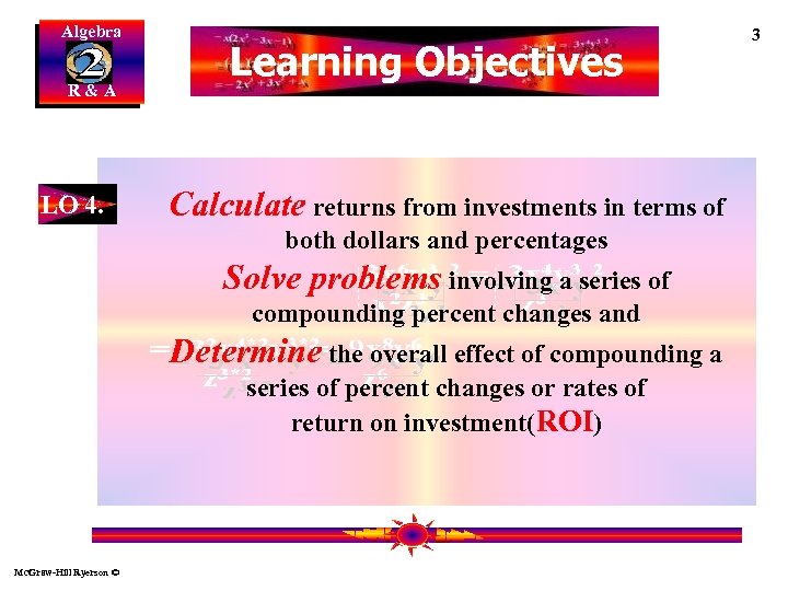 Algebra R&A LO 4. Learning Objectives Calculate returns from investments in terms of both