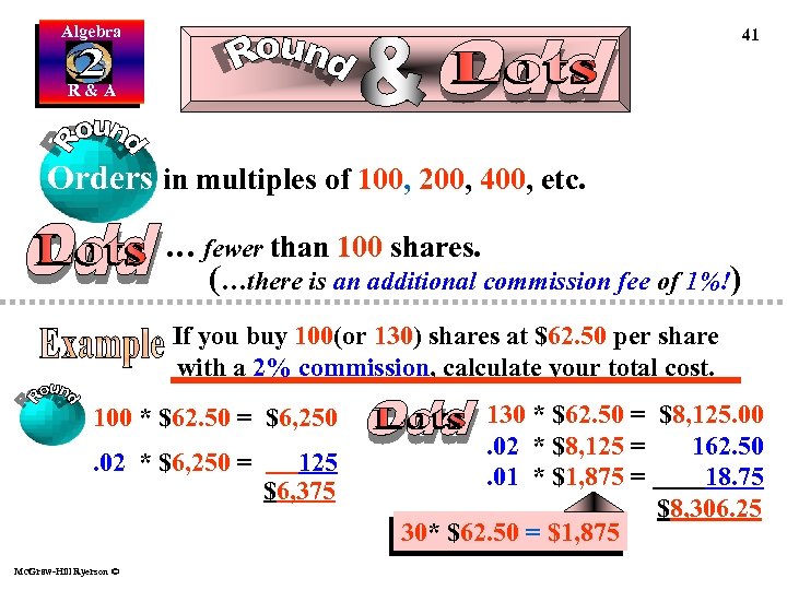 Algebra 41 R&A Orders in multiples of 100, 200, 400, etc. … fewer than