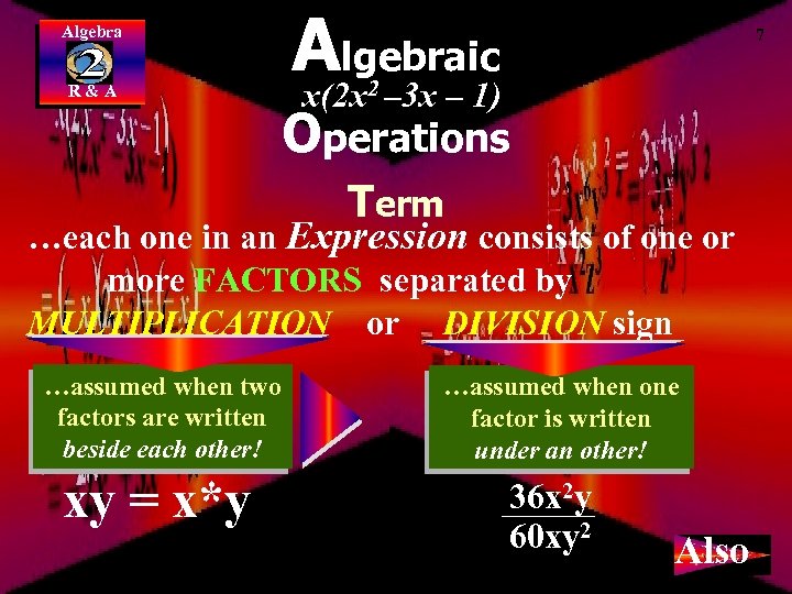 Algebra R&A Algebraic x(2 x – 3 x – 1) 7 2 Operations Term