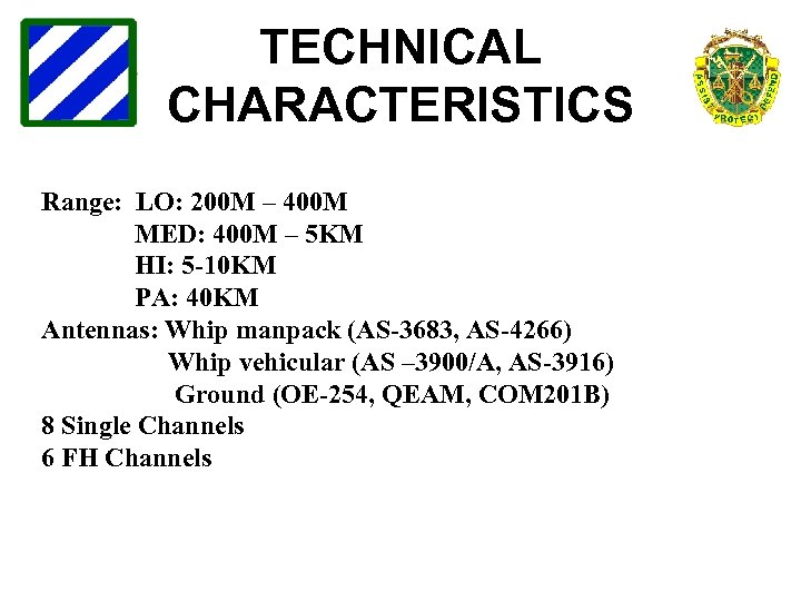 TECHNICAL CHARACTERISTICS Range: LO: 200 M – 400 M MED: 400 M – 5