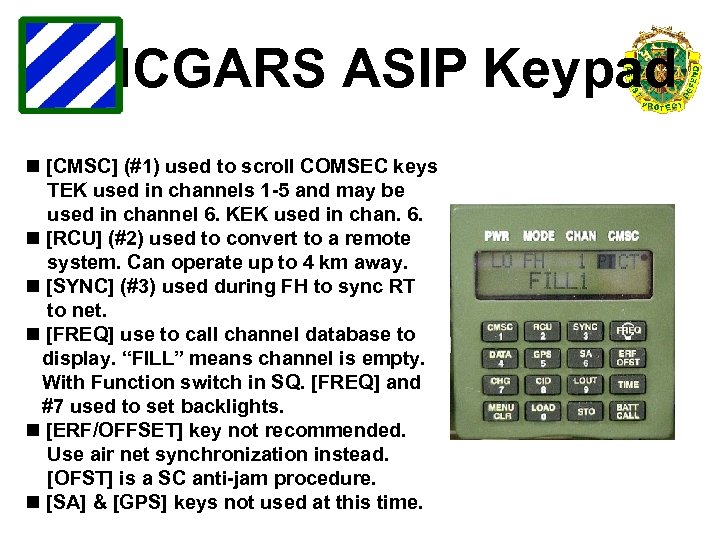 SINCGARS ASIP Keypad n [CMSC] (#1) used to scroll COMSEC keys TEK used in