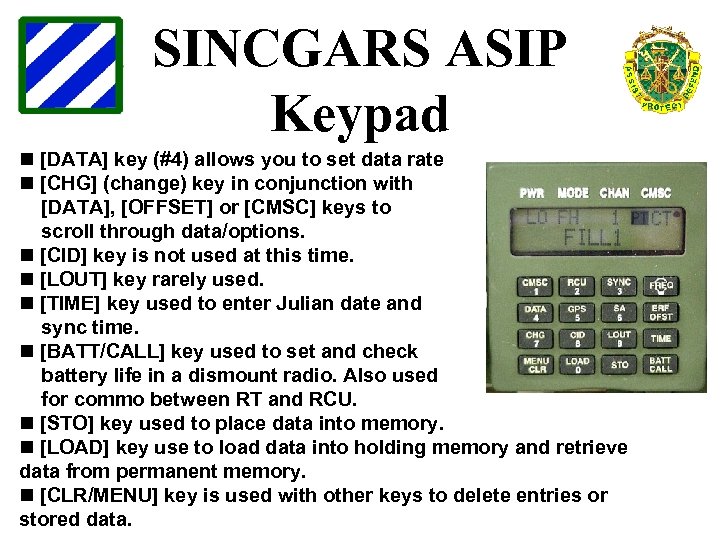 SINCGARS ASIP Keypad n [DATA] key (#4) allows you to set data rate n