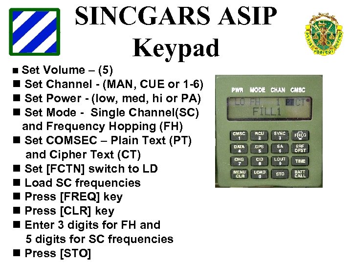 SINCGARS ASIP Keypad n Set Volume – (5) n Set Channel - (MAN, CUE