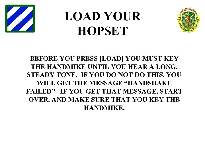 LOAD YOUR HOPSET BEFORE YOU PRESS [LOAD] YOU MUST KEY THE HANDMIKE UNTIL YOU