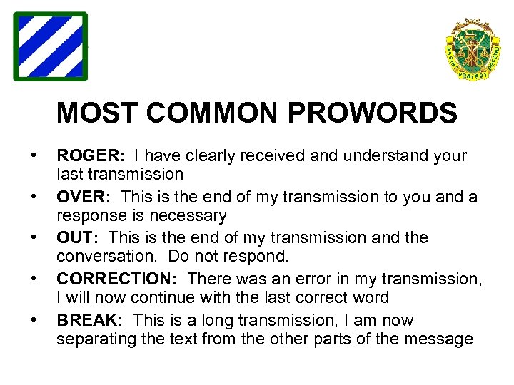 MOST COMMON PROWORDS • • • ROGER: I have clearly received and understand your