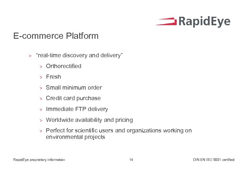 E-commerce Platform > “real-time discovery and delivery” > Orthorectified > Fresh > Small minimum