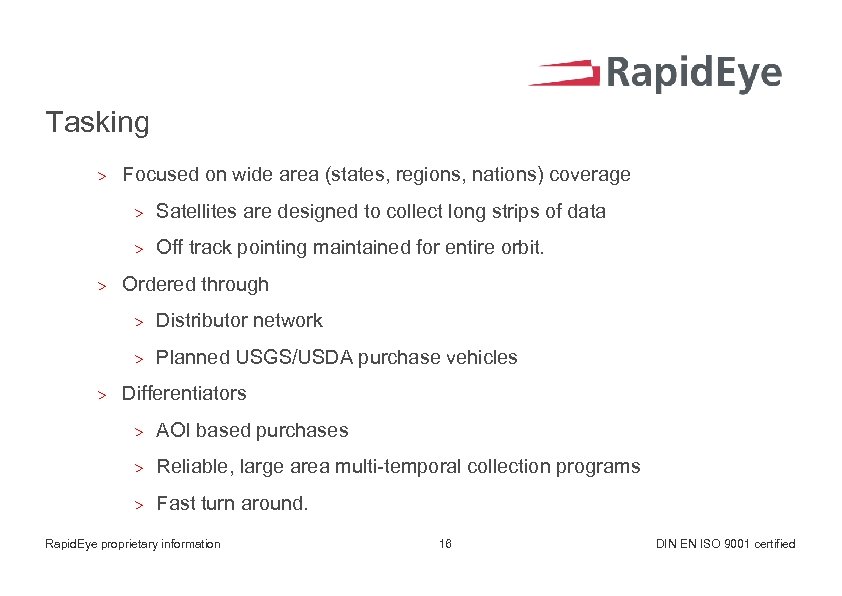Tasking > Focused on wide area (states, regions, nations) coverage > > > Satellites