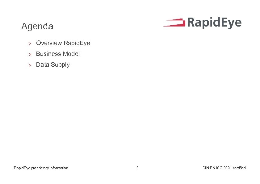 Agenda > Overview Rapid. Eye > Business Model > Data Supply Rapid. Eye proprietary