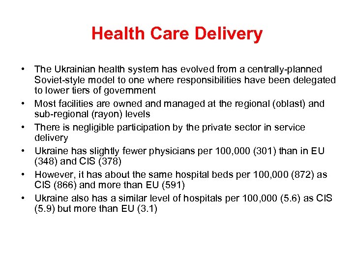 Health Care Delivery • The Ukrainian health system has evolved from a centrally-planned Soviet-style
