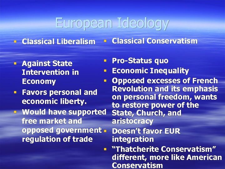 European Ideology § Classical Liberalism § Classical Conservatism § § Against State § Intervention