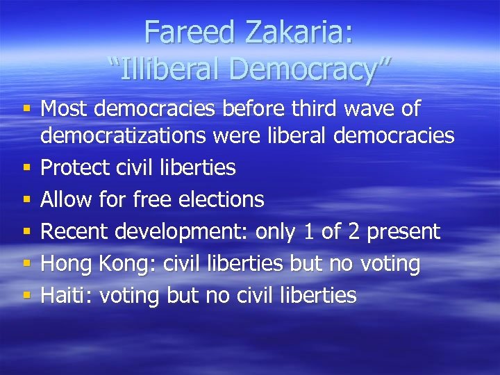 Fareed Zakaria: “Illiberal Democracy” § Most democracies before third wave of democratizations were liberal
