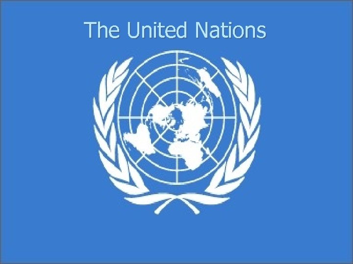 The United Nations 