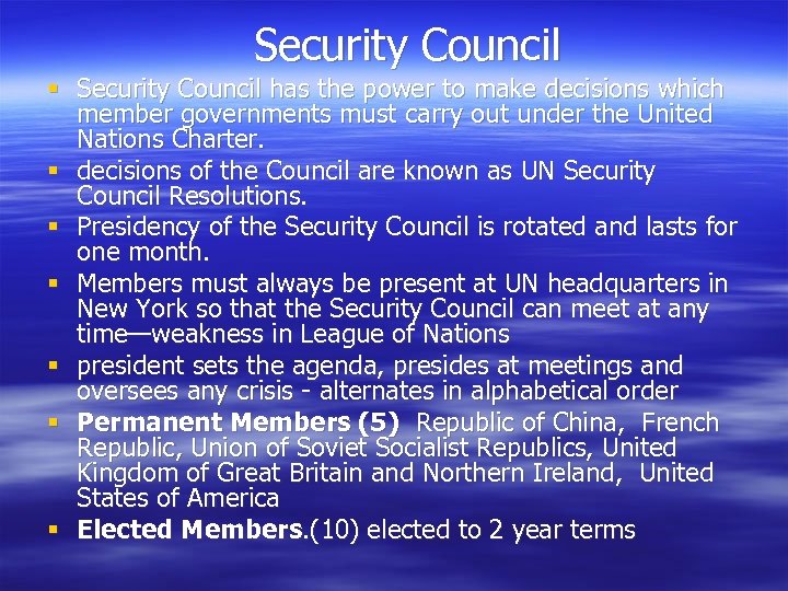Security Council § Security Council has the power to make decisions which member governments