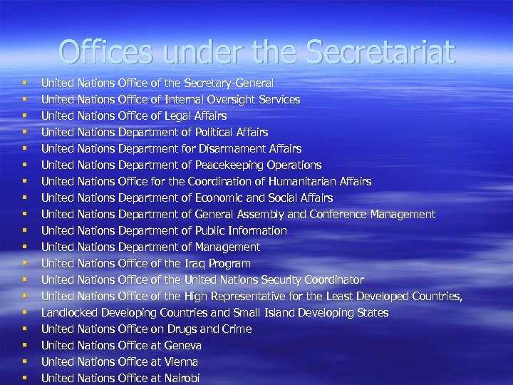 Offices under the Secretariat § § § § § United Nations Office of the