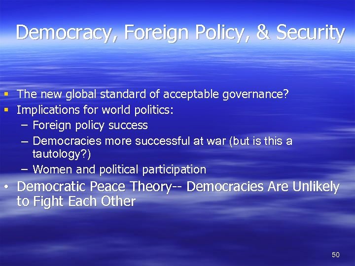 Democracy, Foreign Policy, & Security § The new global standard of acceptable governance? §