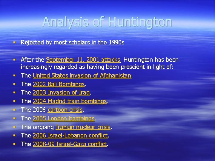 Analysis of Huntington § Rejected by most scholars in the 1990 s § After