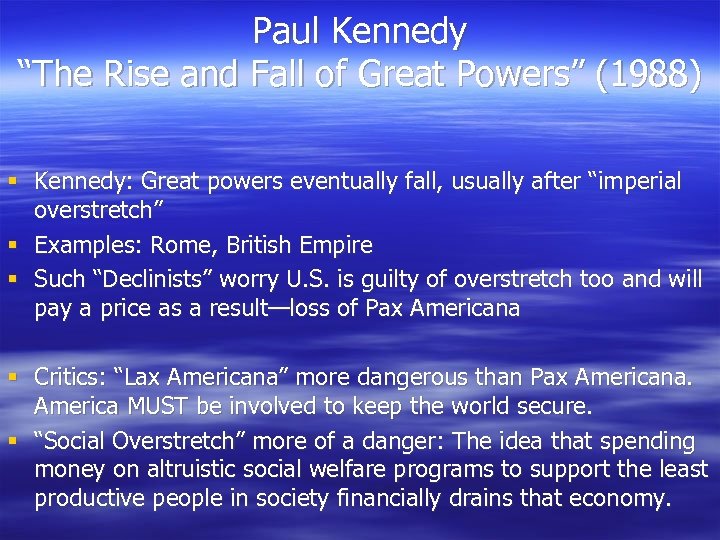 Paul Kennedy “The Rise and Fall of Great Powers” (1988) § Kennedy: Great powers