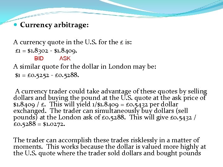 Currency arbitrage: A currency quote in the U. S. for the £ is: