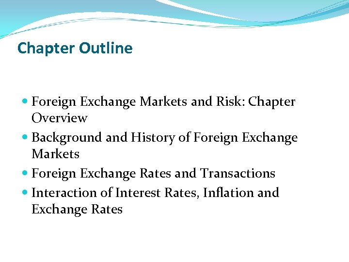 Chapter Outline Foreign Exchange Markets and Risk: Chapter Overview Background and History of Foreign
