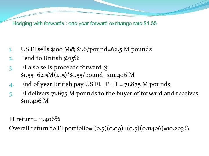 Hedging with forwards : one year forward exchange rate $1. 55 1. 2. 3.