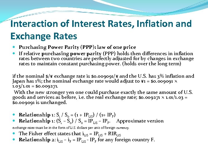 Interaction of Interest Rates, Inflation and Exchange Rates Purchasing Power Parity (PPP): law of