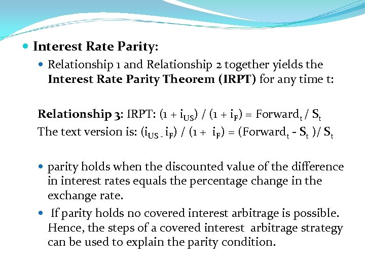  Interest Rate Parity: Relationship 1 and Relationship 2 together yields the Interest Rate