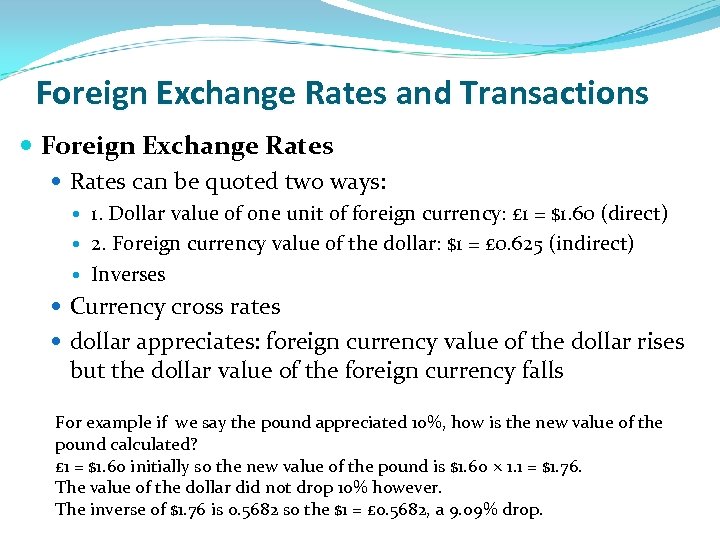 Foreign Exchange Rates and Transactions Foreign Exchange Rates can be quoted two ways: 1.