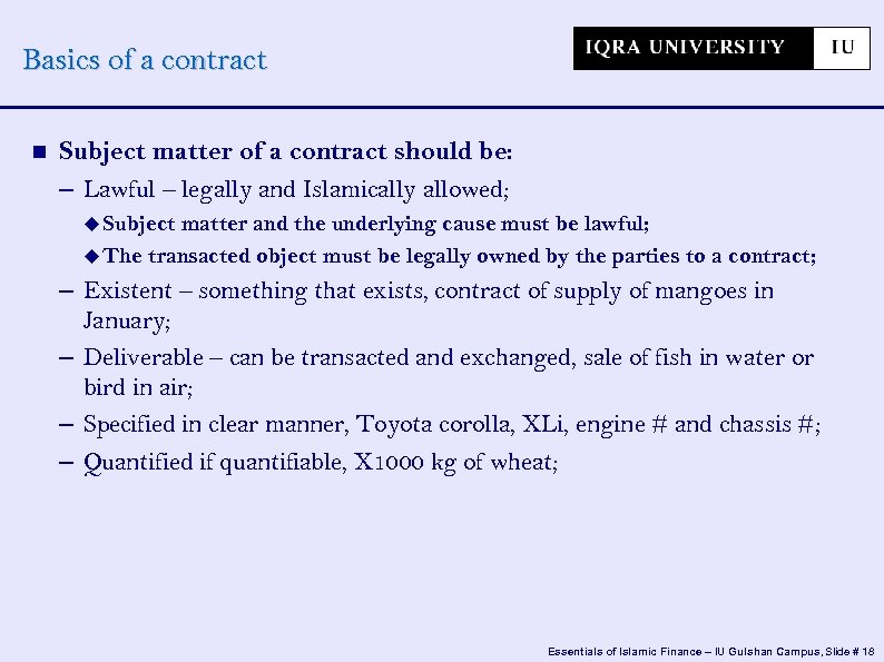 Basics of a contract Subject matter of a contract should be: – Lawful –