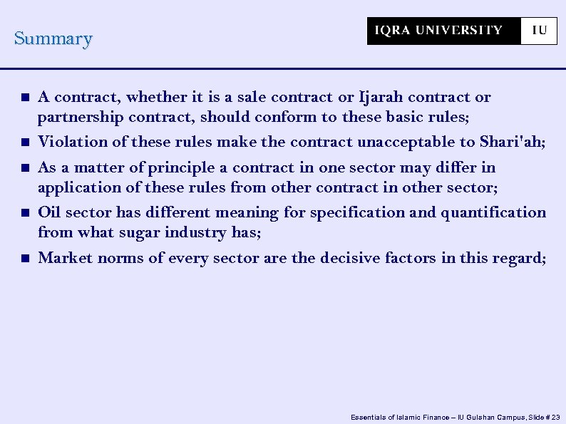 Summary A contract, whether it is a sale contract or Ijarah contract or partnership