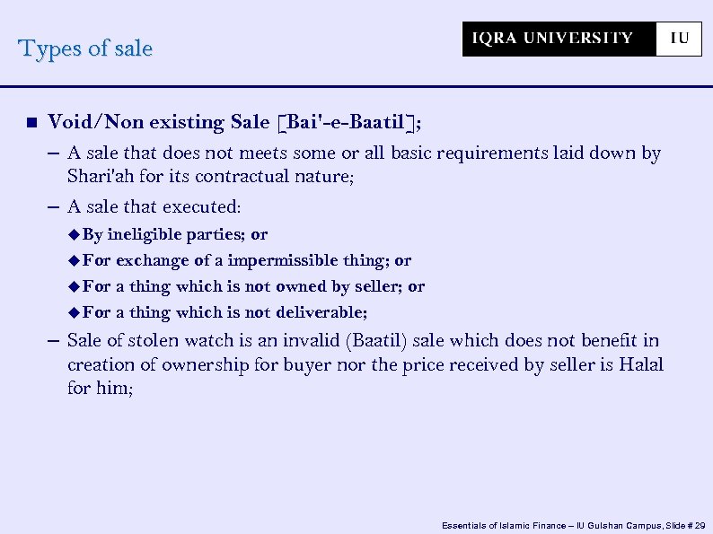 Types of sale Void/Non existing Sale [Bai'-e-Baatil]; – A sale that does not meets