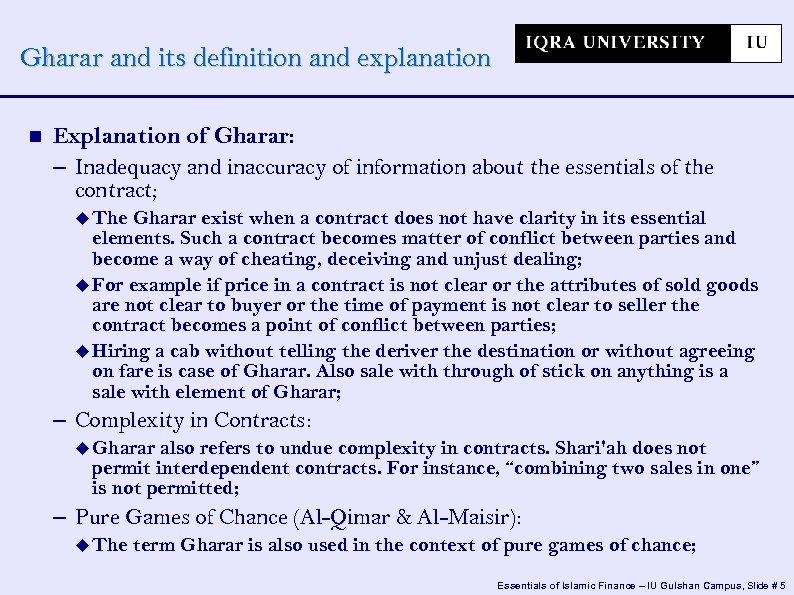 Gharar and its definition and explanation Explanation of Gharar: – Inadequacy and inaccuracy of