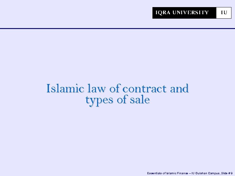 Islamic law of contract and types of sale Essentials of Islamic Finance – IU