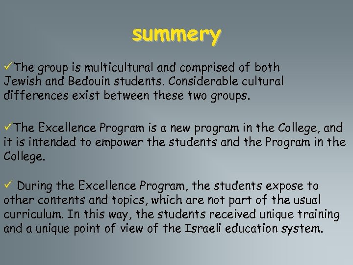 summery üThe group is multicultural and comprised of both Jewish and Bedouin students. Considerable