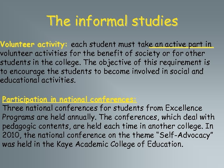 The informal studies Volunteer activity: each student must take an active part in volunteer