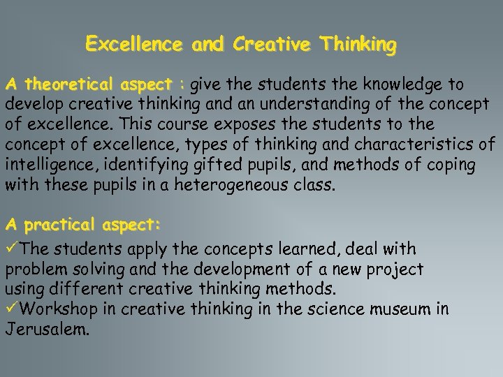 Excellence and Creative Thinking A theoretical aspect : give the students the knowledge to