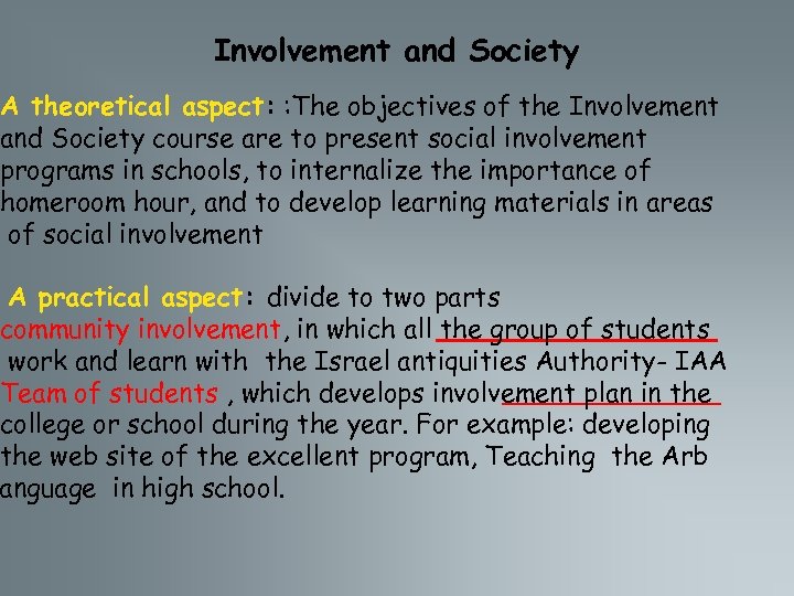 Involvement and Society A theoretical aspect: : The objectives of the Involvement and Society