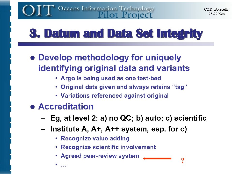 COD, Brussells, 25 -27 Nov 3. Datum and Data Set Integrity l Develop methodology