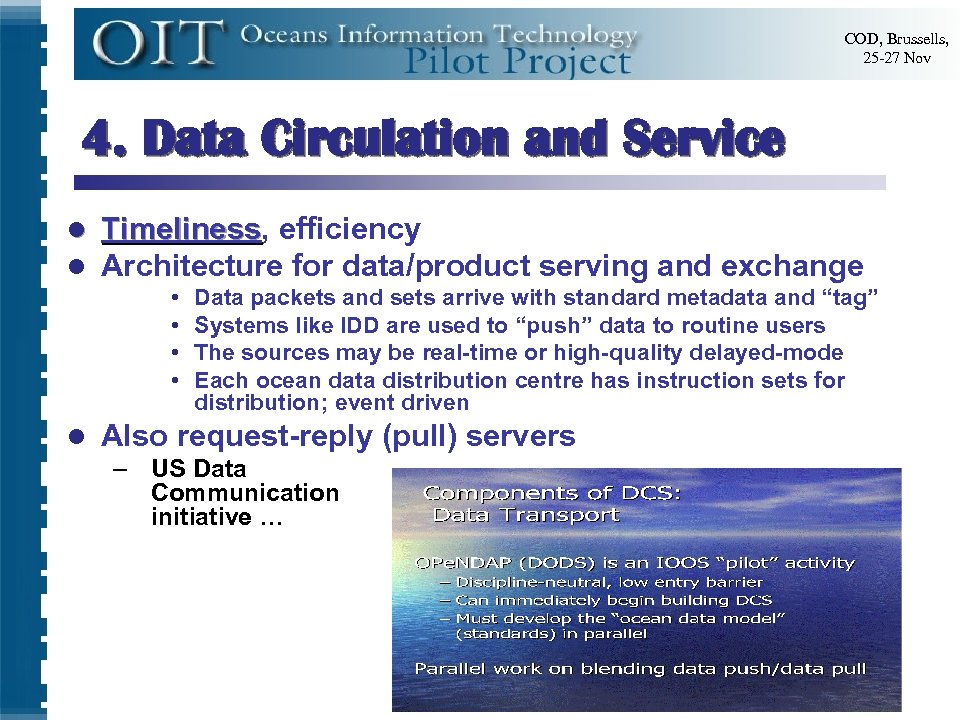COD, Brussells, 25 -27 Nov 4. Data Circulation and Service l l Timeliness, efficiency